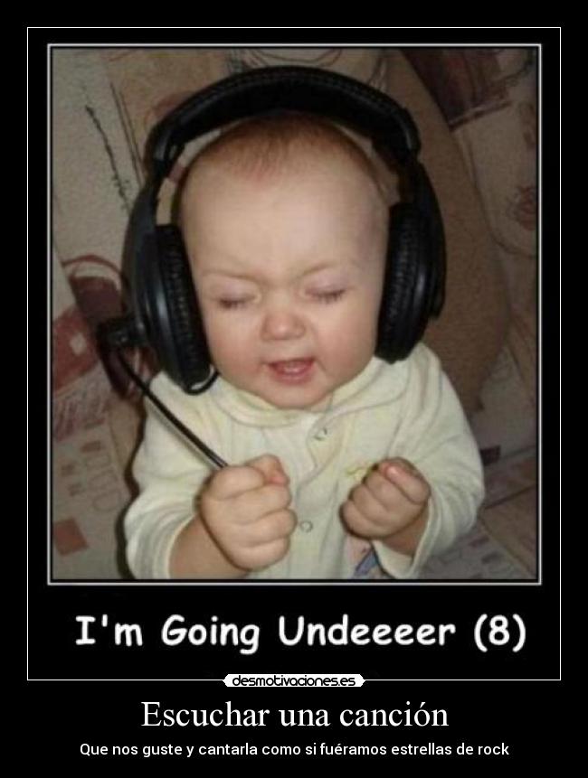 Escuchar una canción - Que nos guste y cantarla como si fuéramos estrellas de rock