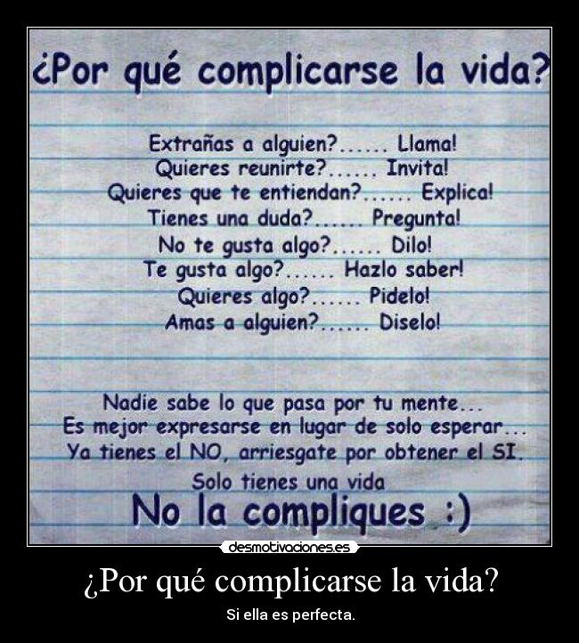¿Por qué complicarse la vida? - Si ella es perfecta.