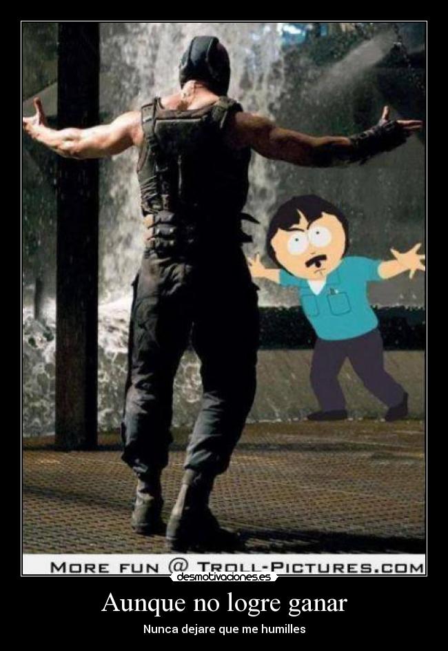 Aunque no logre ganar - Nunca dejare que me humilles