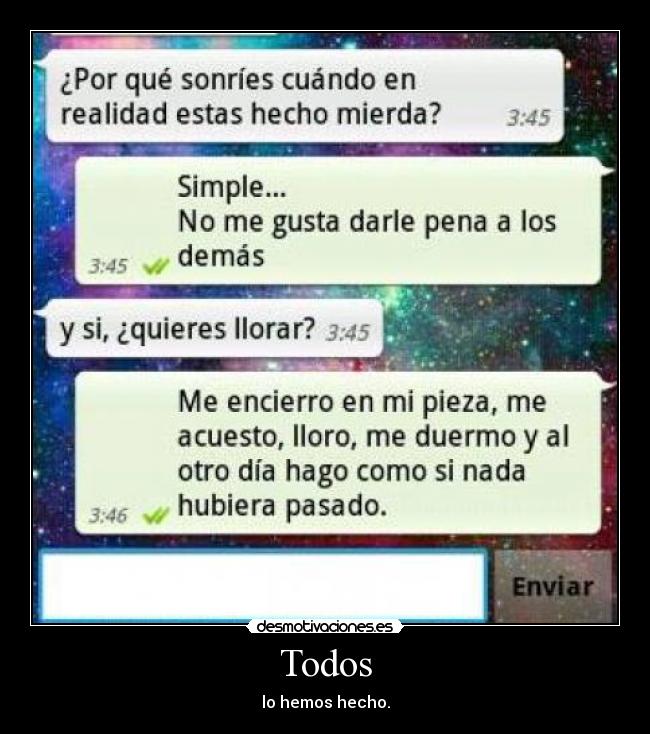 Todos - lo hemos hecho.