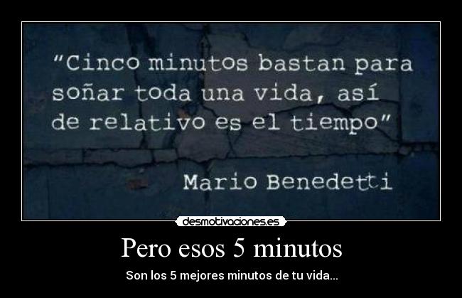 Pero esos 5 minutos -