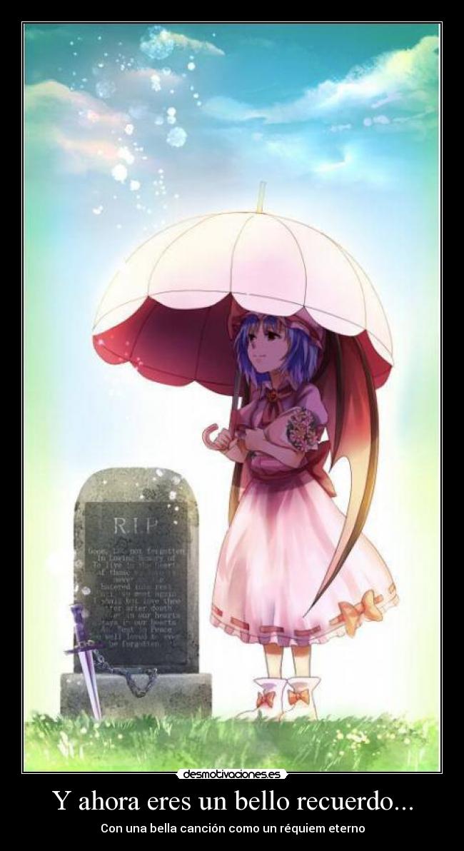 Y ahora eres un bello recuerdo... - 