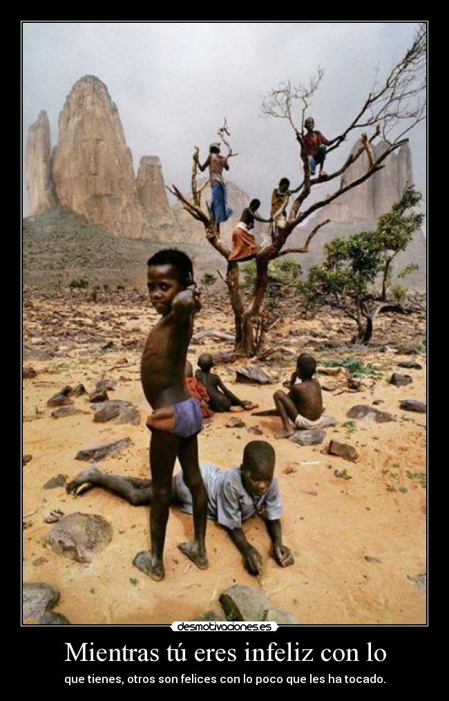 Mientras tú eres infeliz con lo - 