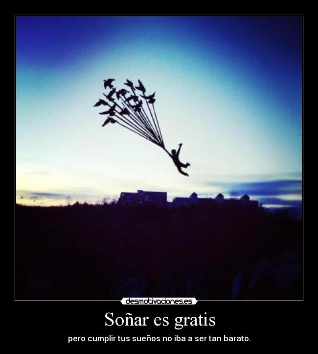 Soñar es gratis -