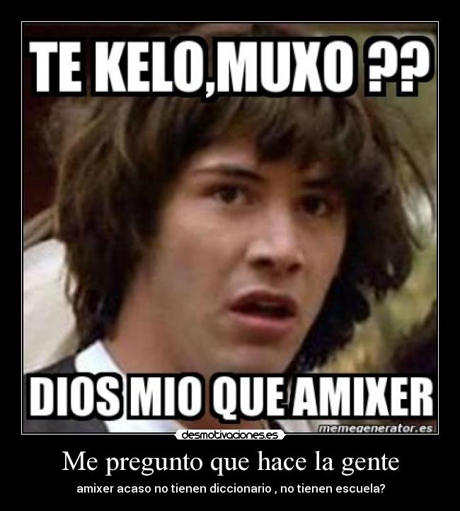 Me pregunto que hace la gente -