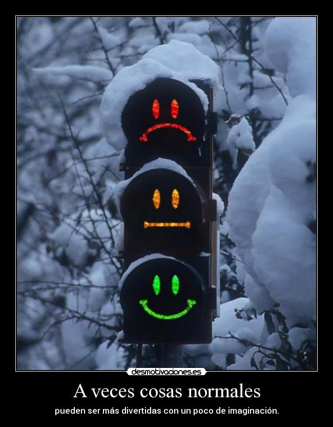 A veces cosas normales - pueden ser más divertidas con un poco de imaginación.
