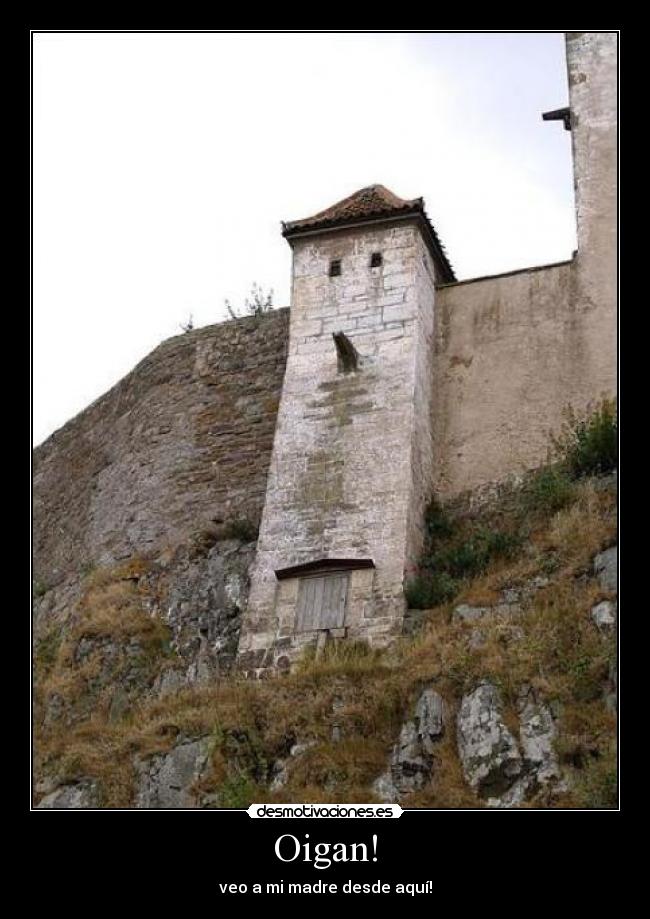 Oigan! - veo a mi madre desde aquí!