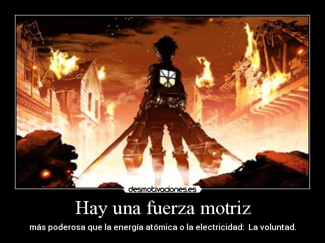 Hay una fuerza motriz -