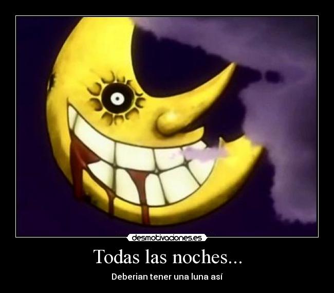 Todas las noches... - Deberian tener una luna así