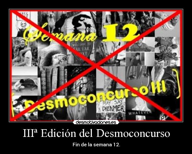 IIIª Edición del Desmoconcurso - Fin de la semana 12.