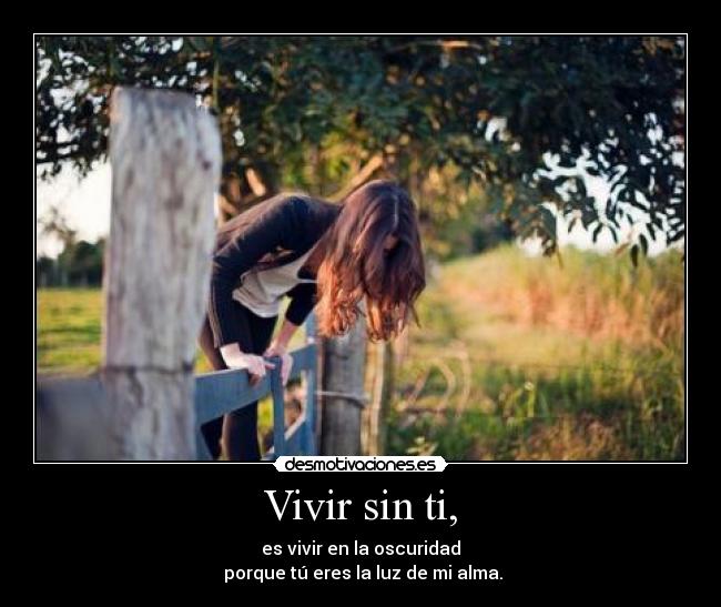 Vivir sin ti, -