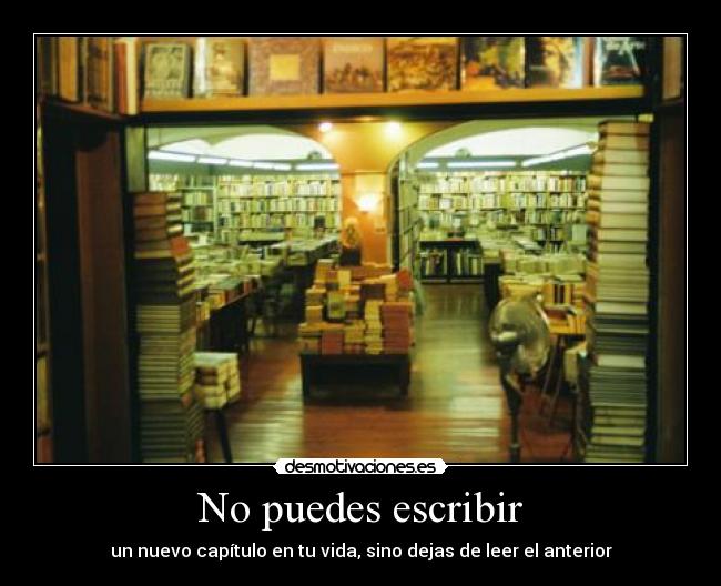 No puedes escribir - un nuevo capítulo en tu vida, sino dejas de leer el anterior