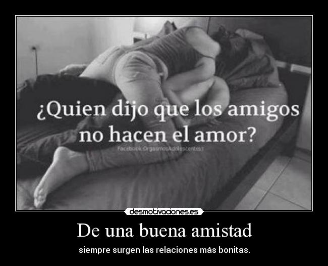 De una buena amistad -