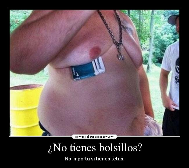 ¿No tienes bolsillos? - 