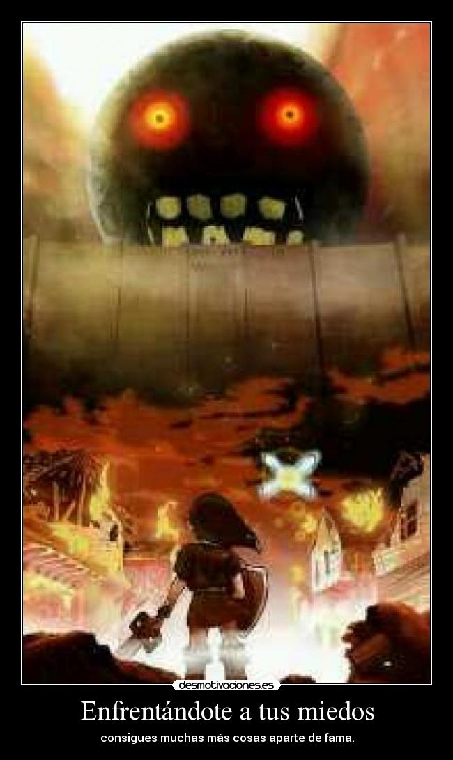 Enfrentándote a tus miedos - consigues muchas más cosas aparte de fama.