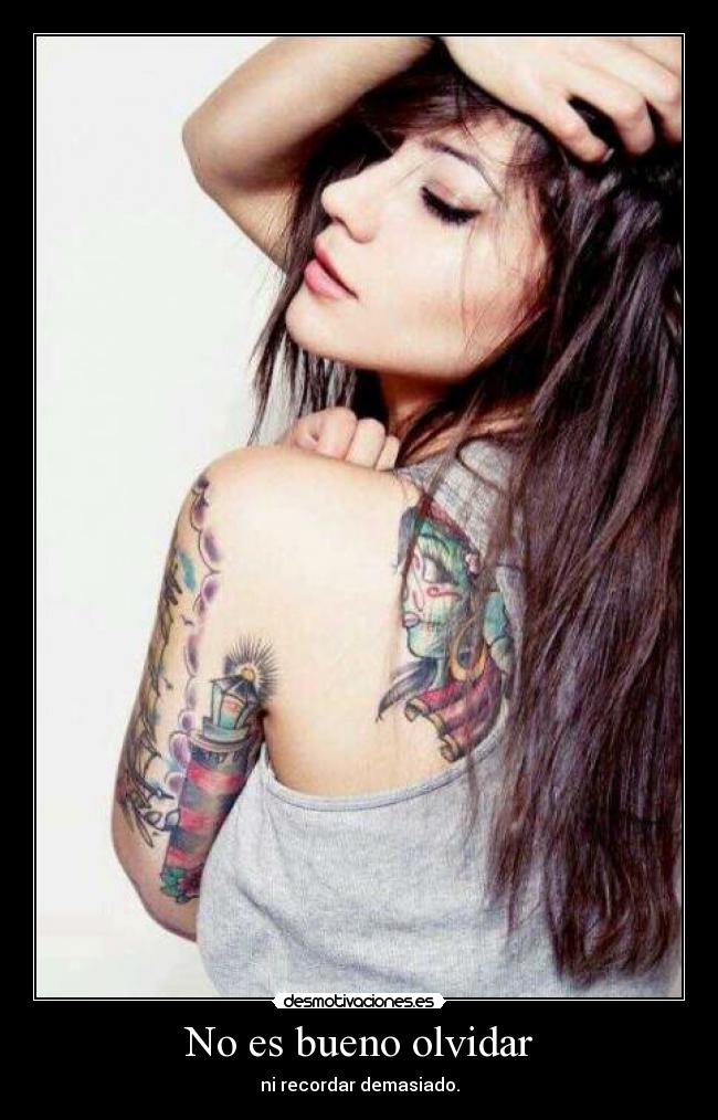 No es bueno olvidar - ni recordar demasiado.