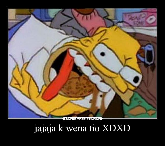 jajaja k wena tio XDXD - 