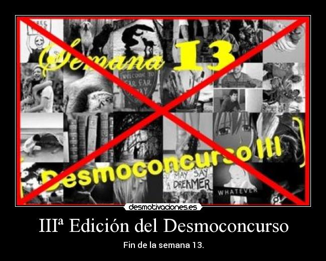 IIIª Edición del Desmoconcurso - Fin de la semana 13.