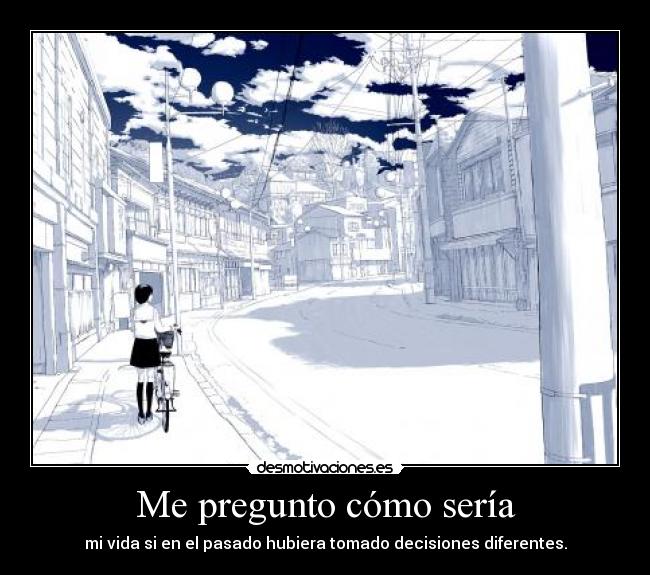 Me pregunto cómo sería -
