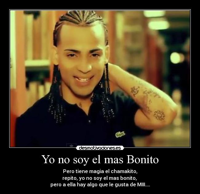 Yo no soy el mas Bonito -