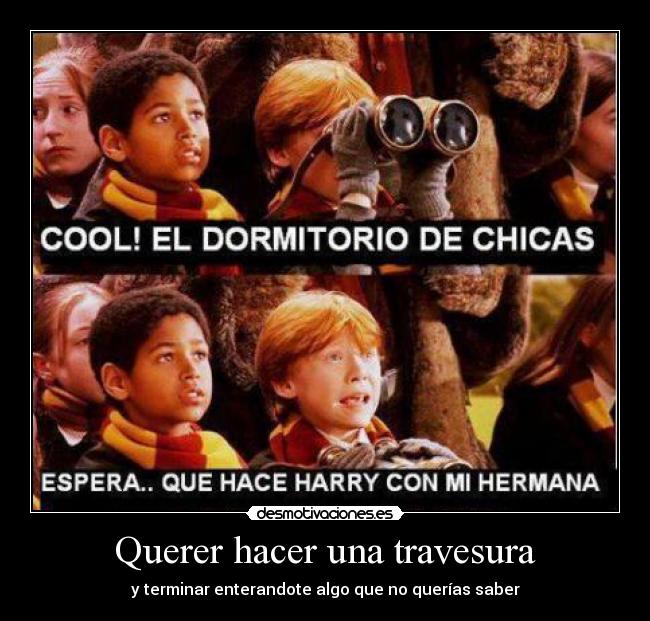 Querer hacer una travesura - 