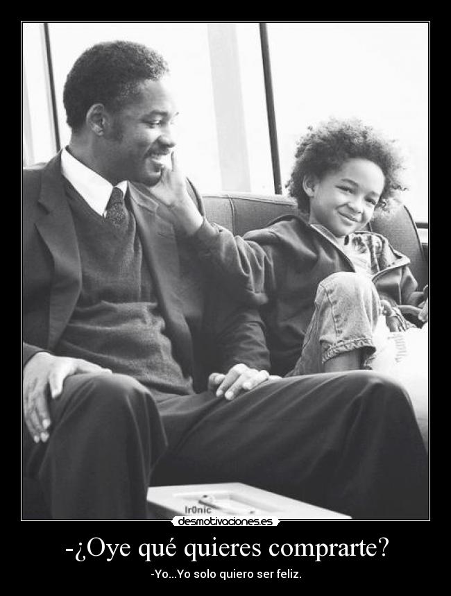 -¿Oye qué quieres comprarte? -