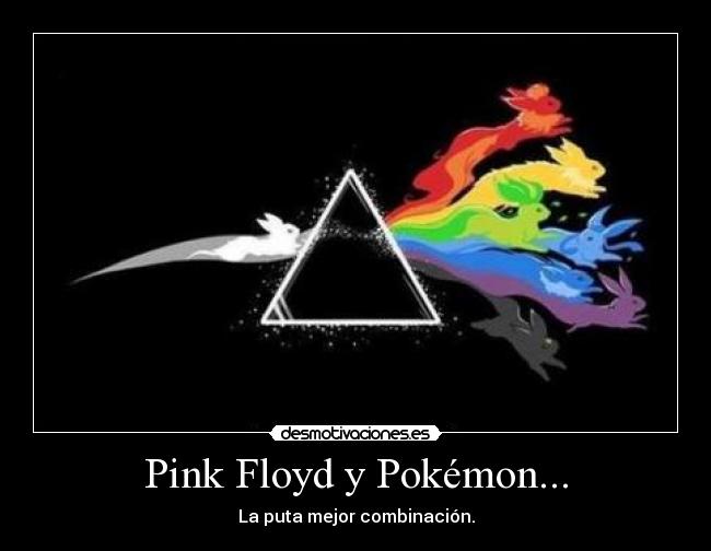 Pink Floyd y Pokémon... -