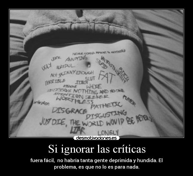 Si ignorar las críticas -