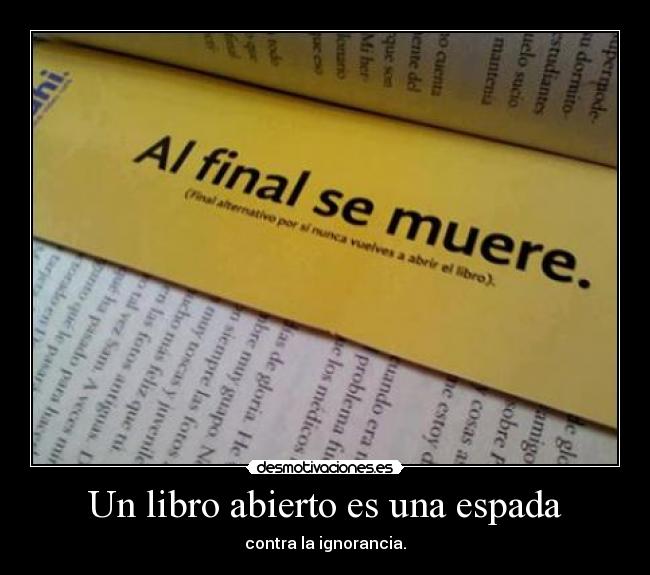 Un libro abierto es una espada - contra la ignorancia.