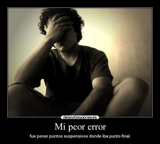 Mi peor error - 
