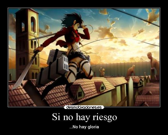 Si no hay riesgo - ...No hay gloria