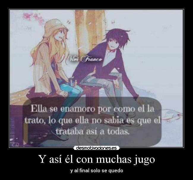 Y así él con muchas jugo - 