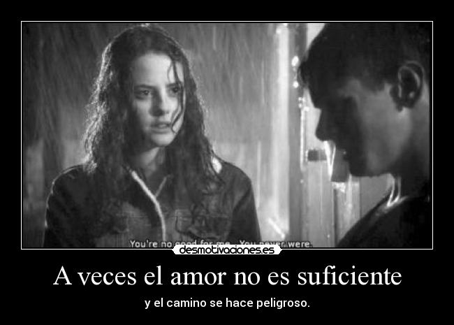 A veces el amor no es suficiente - 