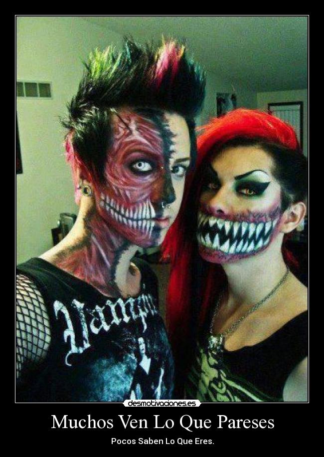 Muchos Ven Lo Que Pareses - Pocos Saben Lo Que Eres.