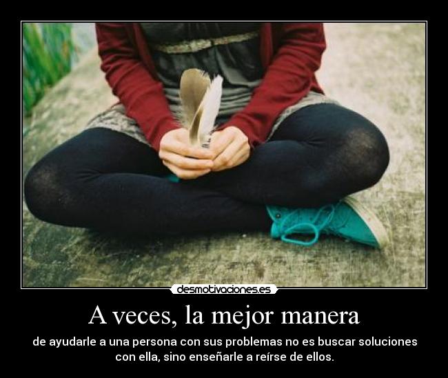 A veces, la mejor manera -