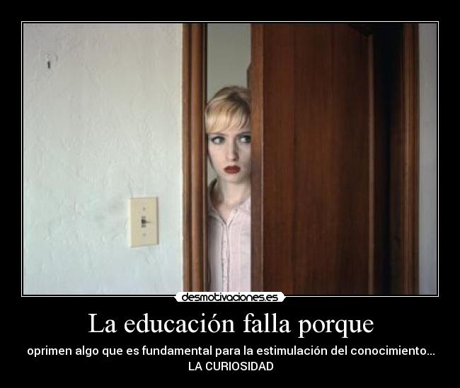 La educación falla porque -