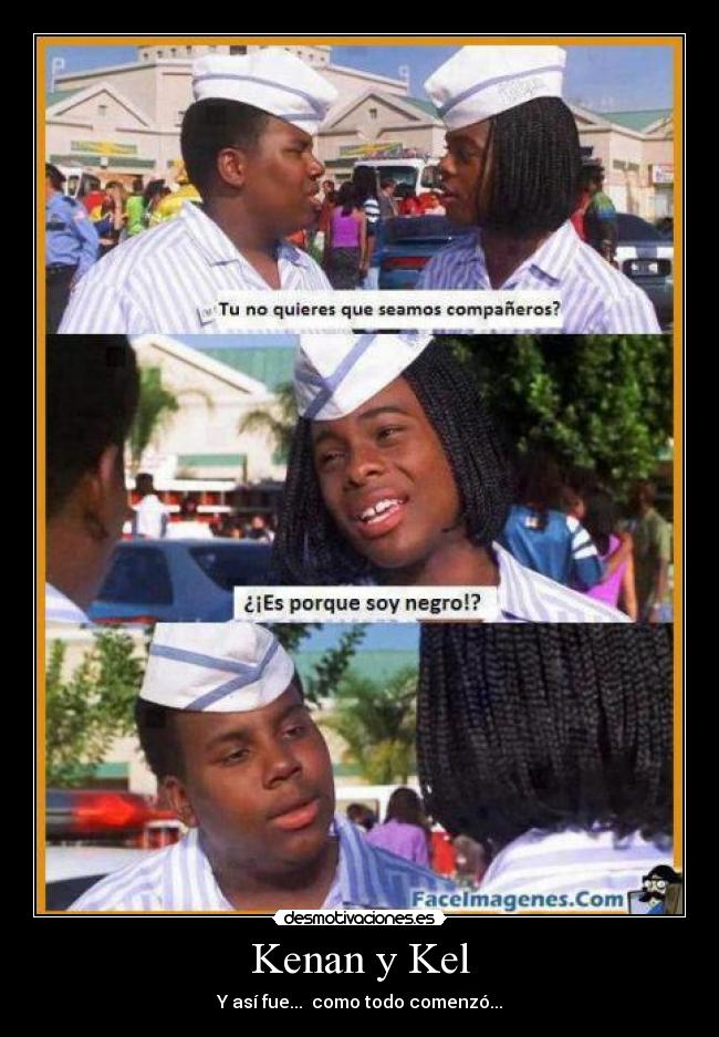 carteles kenan kel asi fue como todo comenzo racismo porque soy negro desmotivaciones