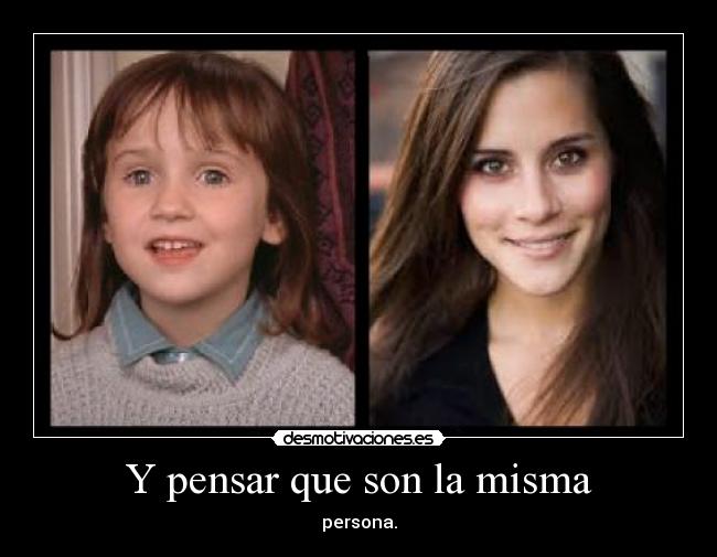 Y pensar que son la misma - 