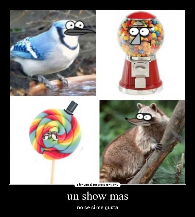 un show mas - no se si me gusta