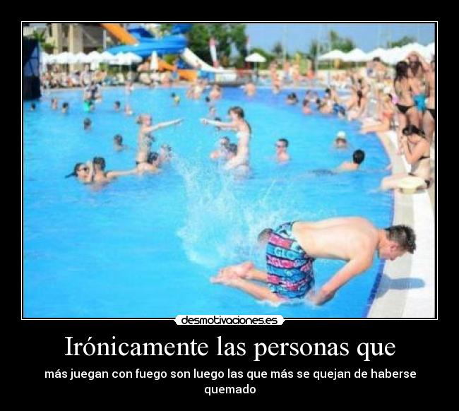 Irónicamente las personas que - 