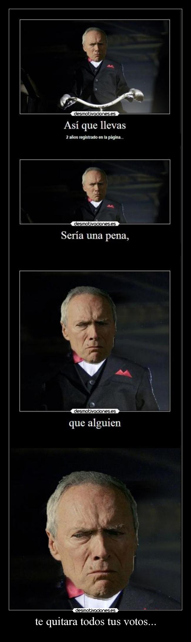 te quitara todos tus votos... - 
