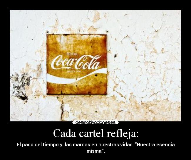 Cada cartel refleja: -