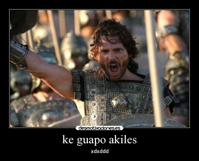 ke guapo akiles -