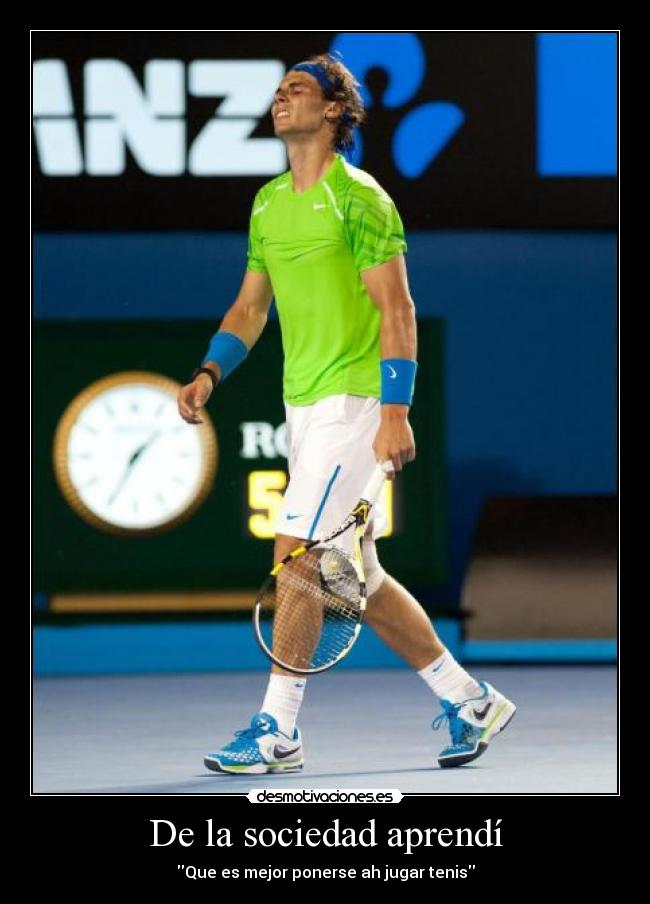 De la sociedad aprendí - Que es mejor ponerse ah jugar tenis
