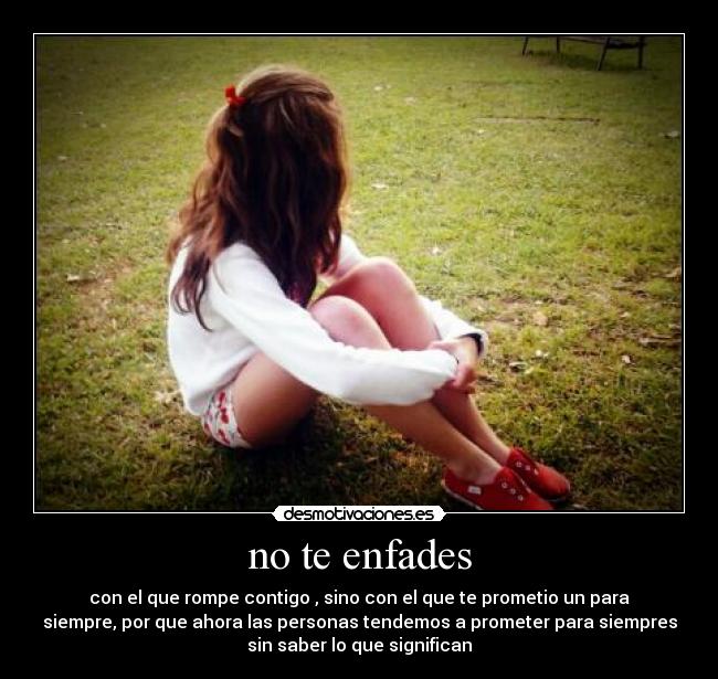 no te enfades -