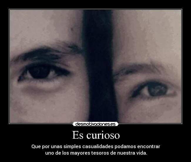Es curioso -