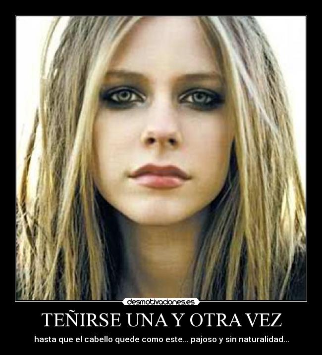 TEÑIRSE UNA Y OTRA VEZ - hasta que el cabello quede como este... pajoso y sin naturalidad...