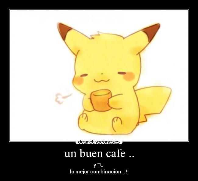 un buen cafe .. - 