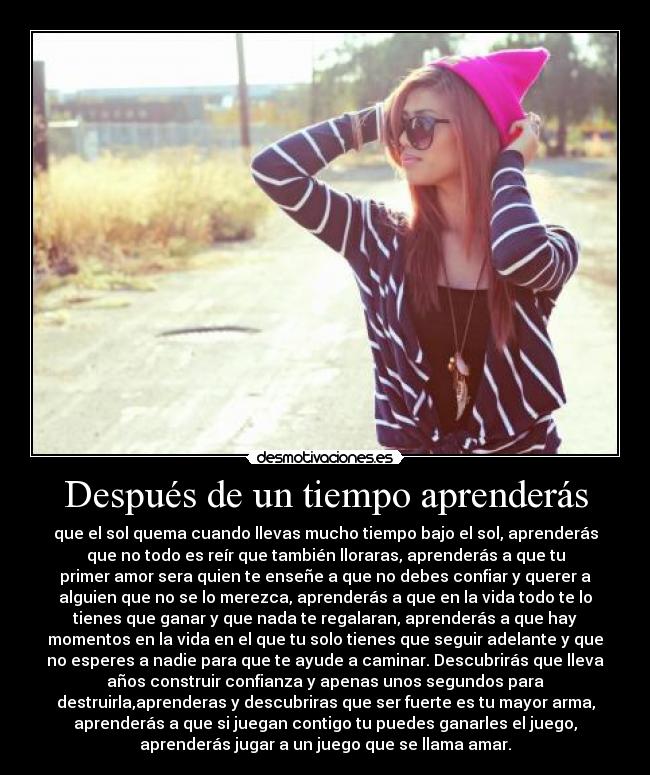 Después de un tiempo aprenderás -