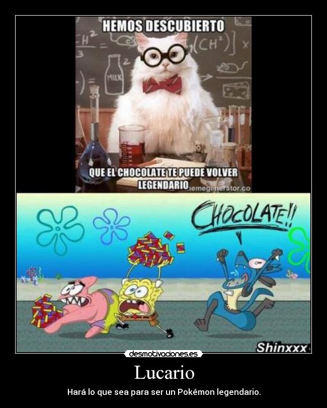 Lucario - Hará lo que sea para ser un Pokémon legendario.